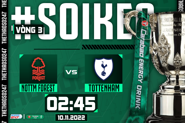 Soi kèo Nottingham vs Tottenham, 02h45 ngày 10/11 | Carabao Cup 