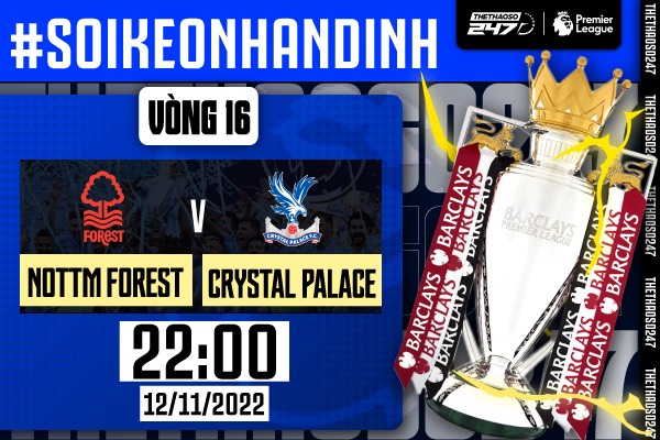 Soi kèo Nottingham vs Crystal Palace, 22h00 ngày 12/11 | Ngoại Hạng Anh