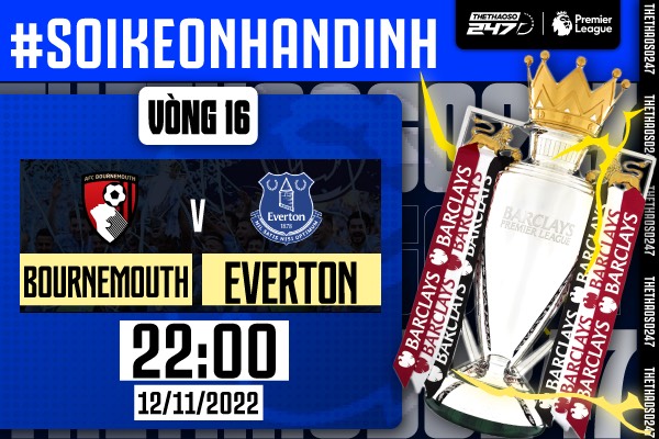 Soi kèo Bounemouth vs Everton, 22h00 ngày 12/11 | Ngoại Hạng Anh