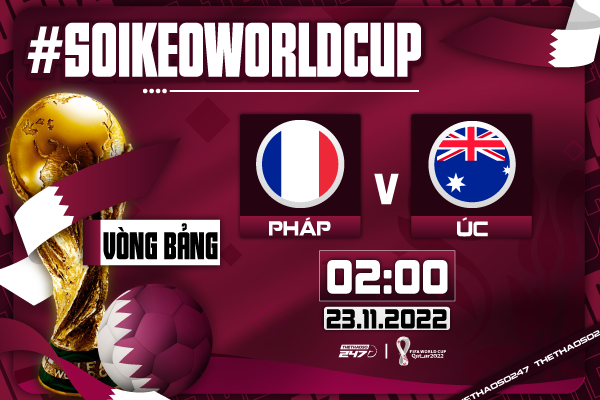Soi kèo Pháp vs Úc, 02h00 ngày 23/11 | World Cup 2022