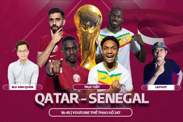 TRỰC TIẾP QATAR - SENEGAL | WORLD CUP 2022  | BLV ANH QUÂN + BLV HOÀNG THÔNG