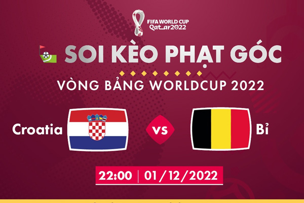 Soi kèo phạt góc Croatia vs Bỉ, 22h00 ngày 1/12/2022