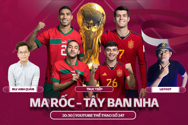 TRỰC TIẾP MAROC - TÂY BAN NHA | WORLD CUP 2022  | BLV ANH QUÂN + BLV HOÀNG THÔNG