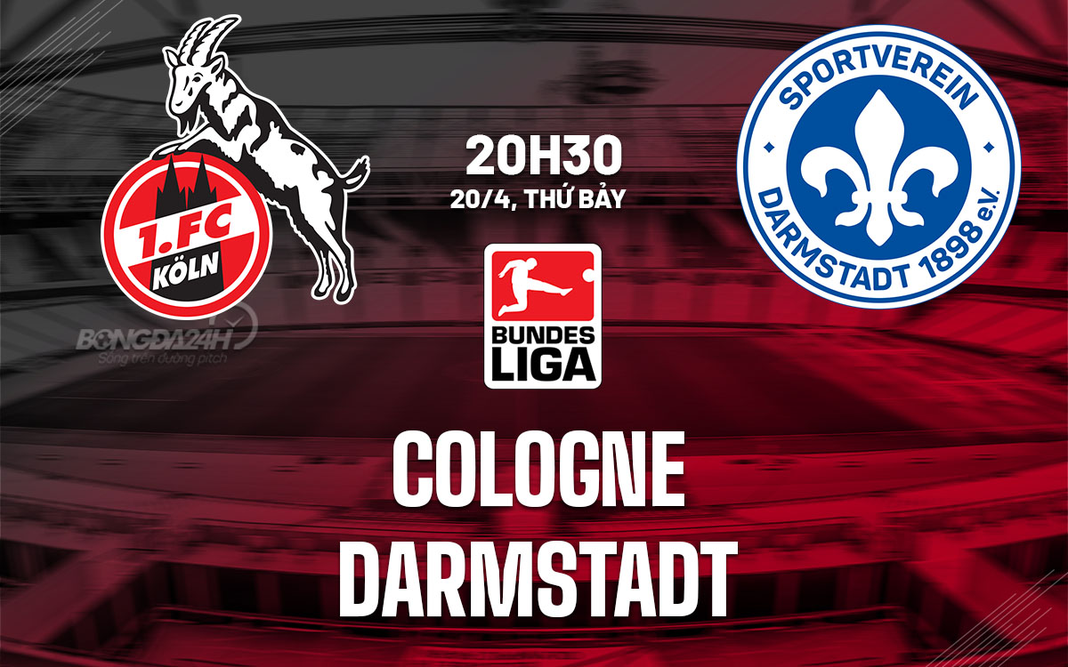 Cologne đối đầu Darmstadt: Trận đấu quyết định số phận