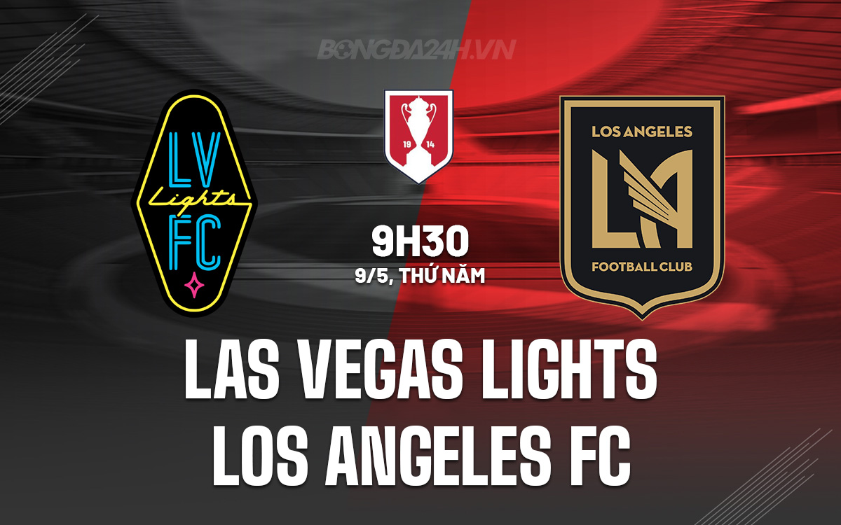 Las Vegas Lights vs Los Angeles FC: Trận đấu căng thẳng trong vòng 1/16 Cúp US Open