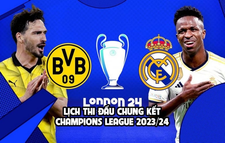 Real Madrid và Borussia Dortmund sẽ đối đầu trong trận chung kết Champions League 2023/24