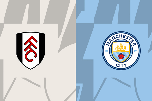 Nhận định Fulham vs Man City (18h30 ngày 11/5): Tiếp đà chiến thắng