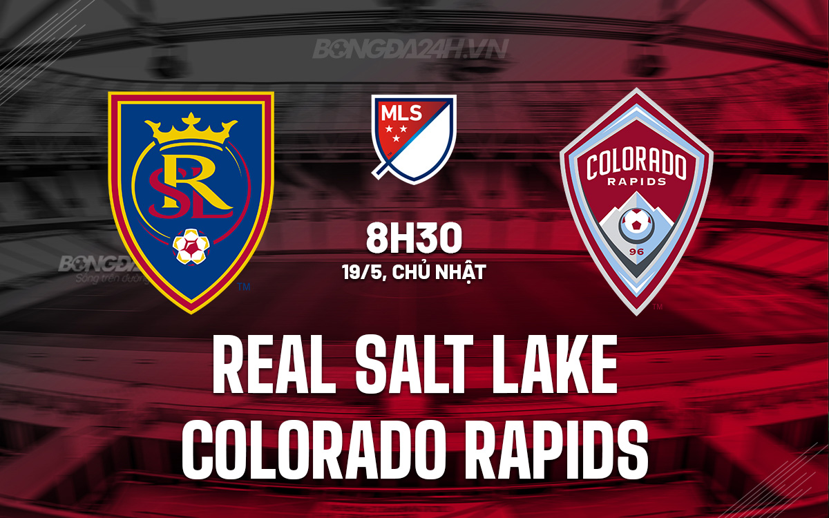 Nhận định trận đấu giữa Real Salt Lake và Colorado Rapids