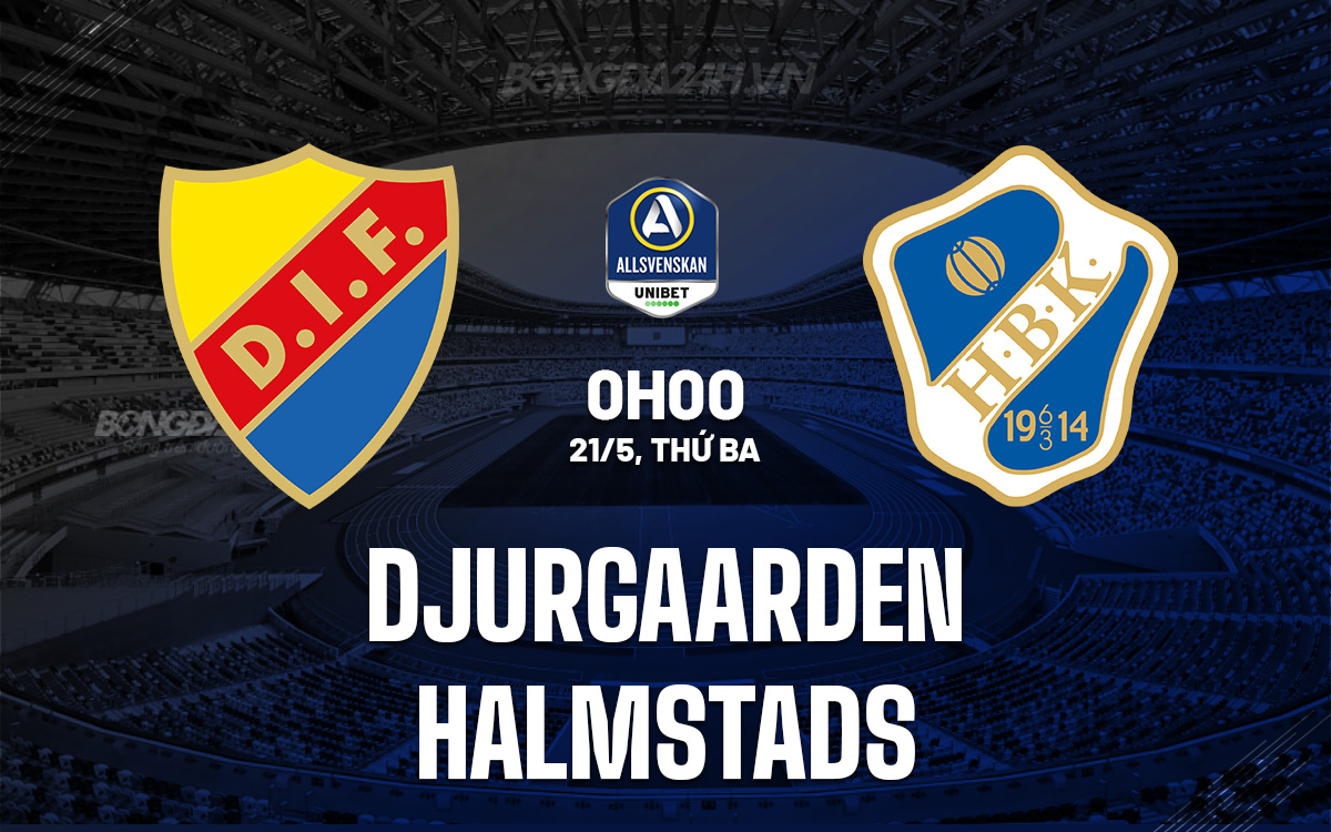 Nhận định trận đấu Djurgarden vs Halmstads: Djurgarden tiếp tục hành trình thăng hoa