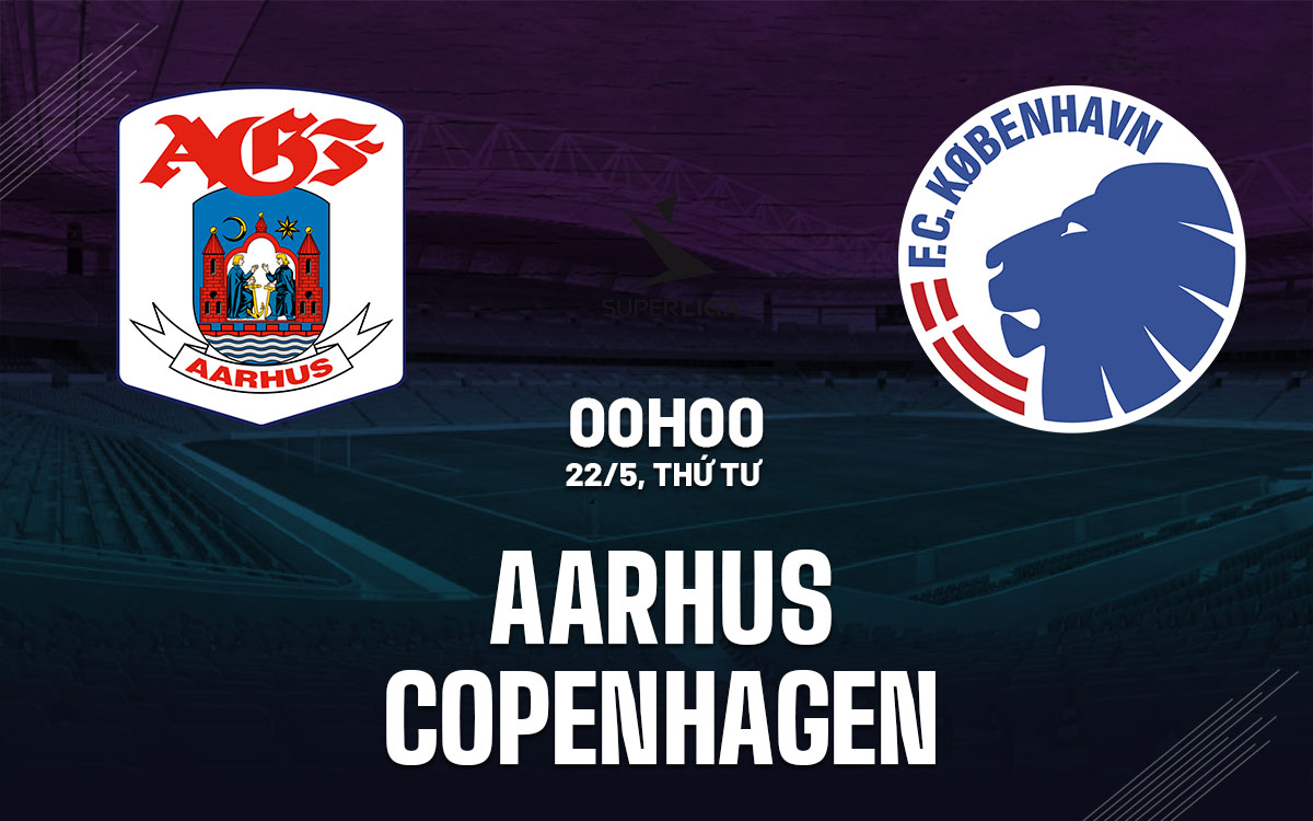 Nhận định trận đấu Aarhus vs Copenhagen: Cuộc đua giành ngôi vương Đan Mạch
