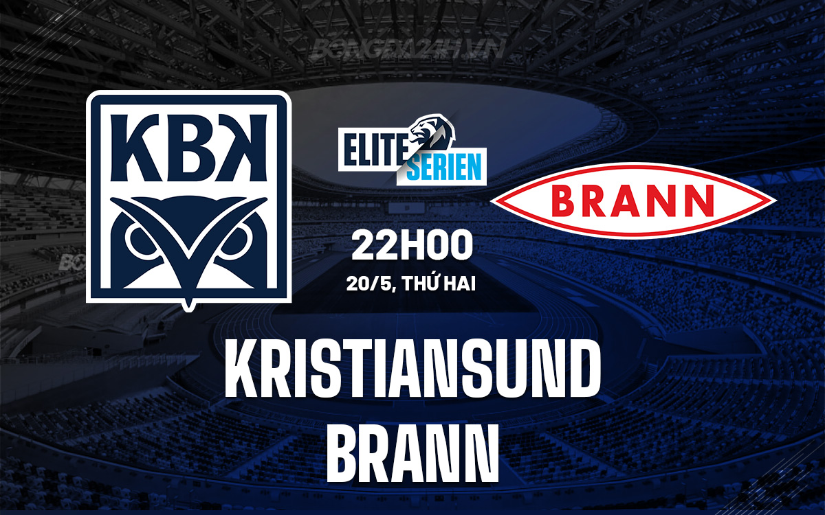 Nhận định trận đấu Kristiansund vs Brann và những yếu tố quyết định