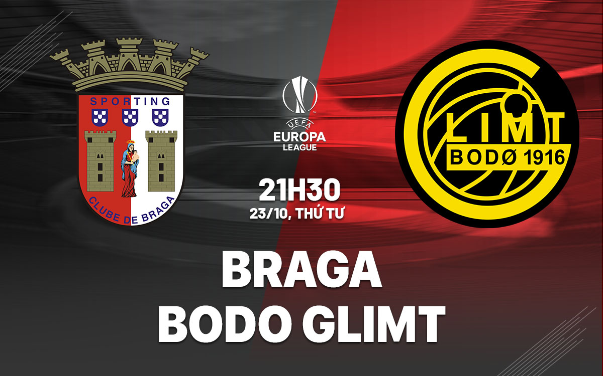 Braga vs Bodo Glimt Cuộc so tài cân sức tại Europa League