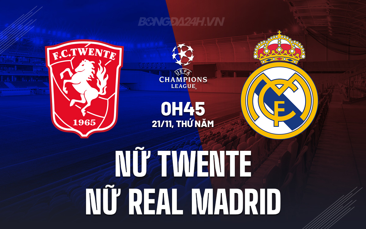 Cuộc tái đấu của kẻ áp bức: Nữ Twente tiếp đón Nữ Real Madrid trong trận cầu mang tính quyết định