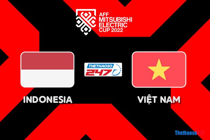 Soi kèo Indonesia vs Việt Nam