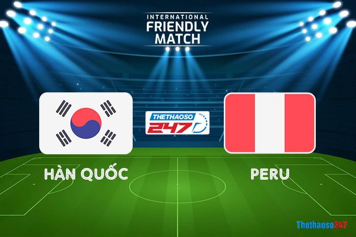 Soi kèo Hàn Quốc vs Peru