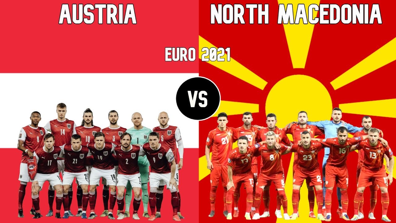 Trực tiếp Euro 2020 Áo vs Bắc Macedonia