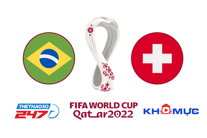 Link trực tiếp bóng đá Brazil vs Thụy Sĩ