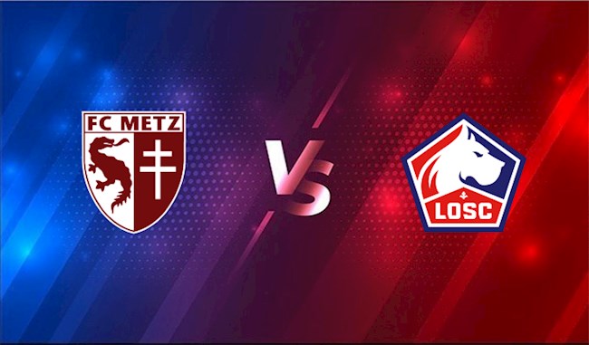 Nhận định Metz vs Lille