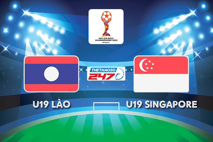 soi kèo U19 Lào vs U19 Singapore