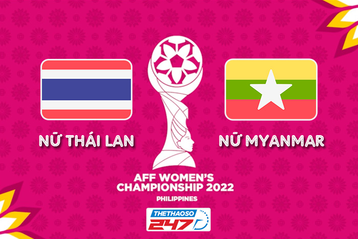 Soi kèo nữ Thái Lan vs nữ Myanmar