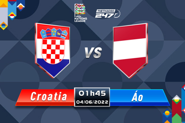 Soi kèo Croatia vs Áo, 01h45 ngày 4/6 - Nations League