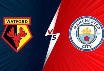 Nhận định, Soi kèo Watford vs Man City, 0h30 ngày 5/12