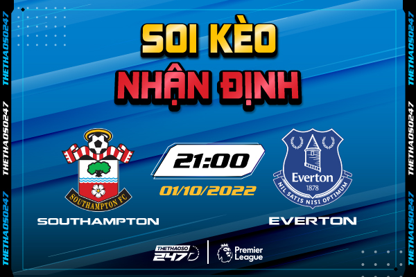 Soi kèo Southampton vs Everton, 21h00 ngày 1/10 | Ngoại Hạng Anh