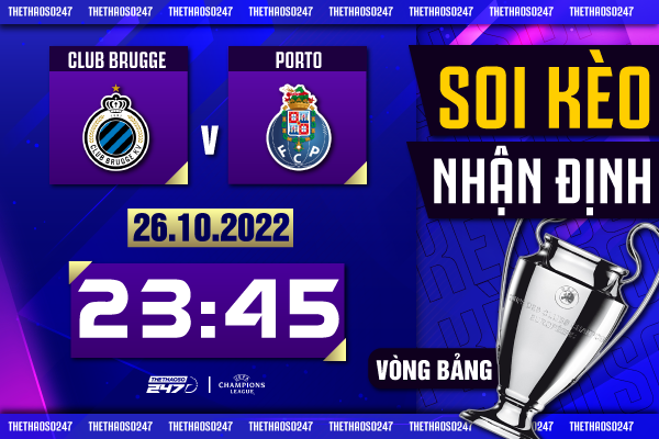 Soi kèo Club Brugge vs Porto, 23h45 ngày 26/10 | Champions League
