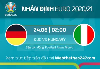 Nhận định Đức vs Hungary, 2h00 ngày 24/6/2021