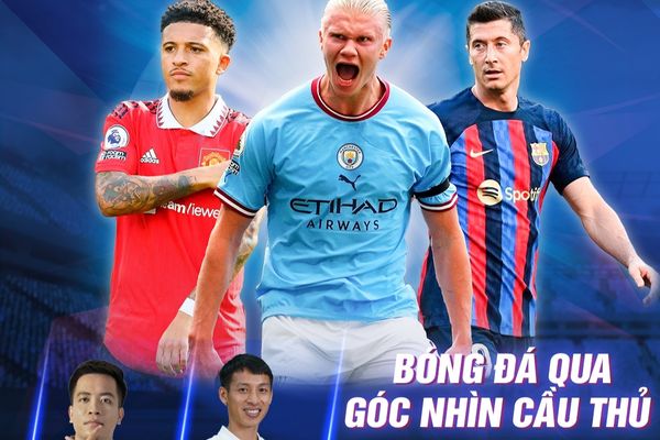 BÓNG ĐÁ QUA GÓC NHÌN CẦU THỦ | LỐI ĐI NÀO CHO QUỶ ĐỎ - SAO THẾ, BARCA?