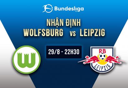 Nhận định Wolfsburg vs Leipzig, 22h30 ngày 29/8 | Vòng 3 Bundesliga