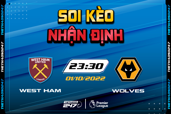 Soi kèo West Ham vs Wolves, 23h30 ngày 1/10 | Ngoại Hạng Anh