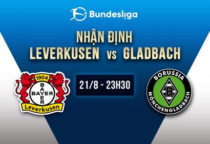 Nhận định Leverkusen vs Gladbach, 23h30 ngày 21/8 | Vòng 2 Bundesliga