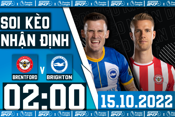 Soi kèo Brentford vs Brighton, 02h00 ngày 15/10 | Ngoại Hạng Anh