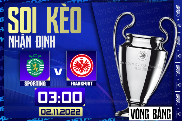 Soi kèo Sporting Lisbon vs Eintracht Frankfurt, 03h00 ngày 2/11 | Champions League 