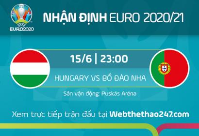 Nhận định Hungary vs Bồ Đào Nha, 23h00 ngày 15/6/2021