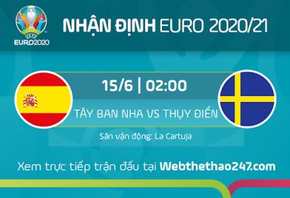 Nhận định Tây Ban Nha vs Thụy Điển, 02h00 ngày 15/6/2021