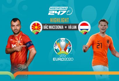 [Highlight Euro] Video bàn thắng Bắc Macedonia vs Hà Lan (23h00, 21/6/2021)