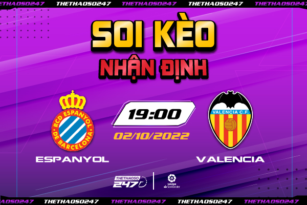 Soi kèo Espanyol vs Valencia, 19h00 ngày 2/10 | La Liga