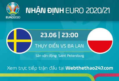 Nhận định Thụy Điển vs Ba Lan, 23h00 ngày 23/6/2021