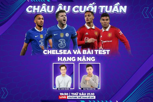 CHÂU ÂU CUỐI TUẦN | CHELSEA ĐỤNG ĐỘ VỚI BÀI TEST HẠNG NẶNG MANG TÊN QUỶ ĐỎ