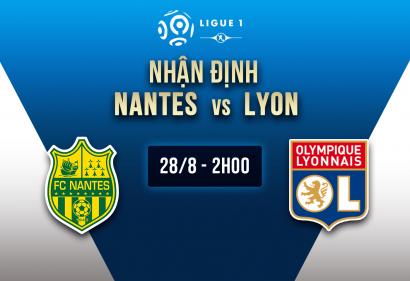 Nhận định Nantes vs Lyon, 2h ngày 28/8 | Vòng 4 Ligue 1