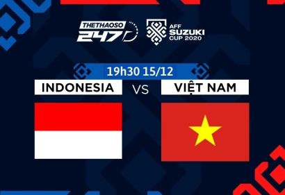 Tường thuật, trực tiếp Indonesia vs Việt Nam, 19h30 ngày 15/12