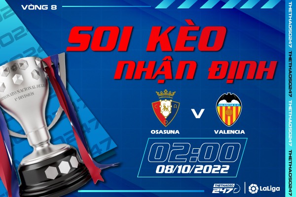 Soi kèo Osasuna vs Valencia, 02h00 ngày 8/10 | La Liga