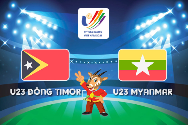 Soi kèo U23 Đông Timor vs U23 Myanmar, 16h00 ngày 8/5 - Vòng bảng SEA Games 31