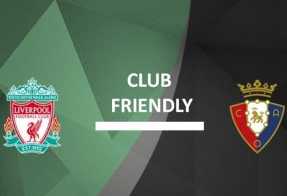 Nhận định Liverpool vs Osasuna, 1h 10/8 | Giao hữu các câu lạc bộ