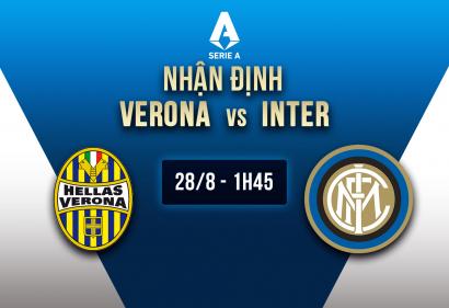 Nhận định Verona vs Inter, 1h45 ngày 28/8 | Vòng 2 Serie A