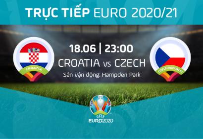 [Live] Tường thuật Croatia vs CH Séc, 23h ngày 18/6/2021