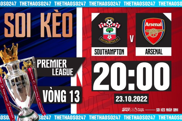 Soi kèo Southampton vs Arsenal, 20h00 ngày 23/10 | Ngoại Hạng Anh