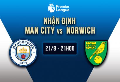 Nhận định Manchester City vs Norwich, 21h ngày 21/8| Vòng 2 Premier League